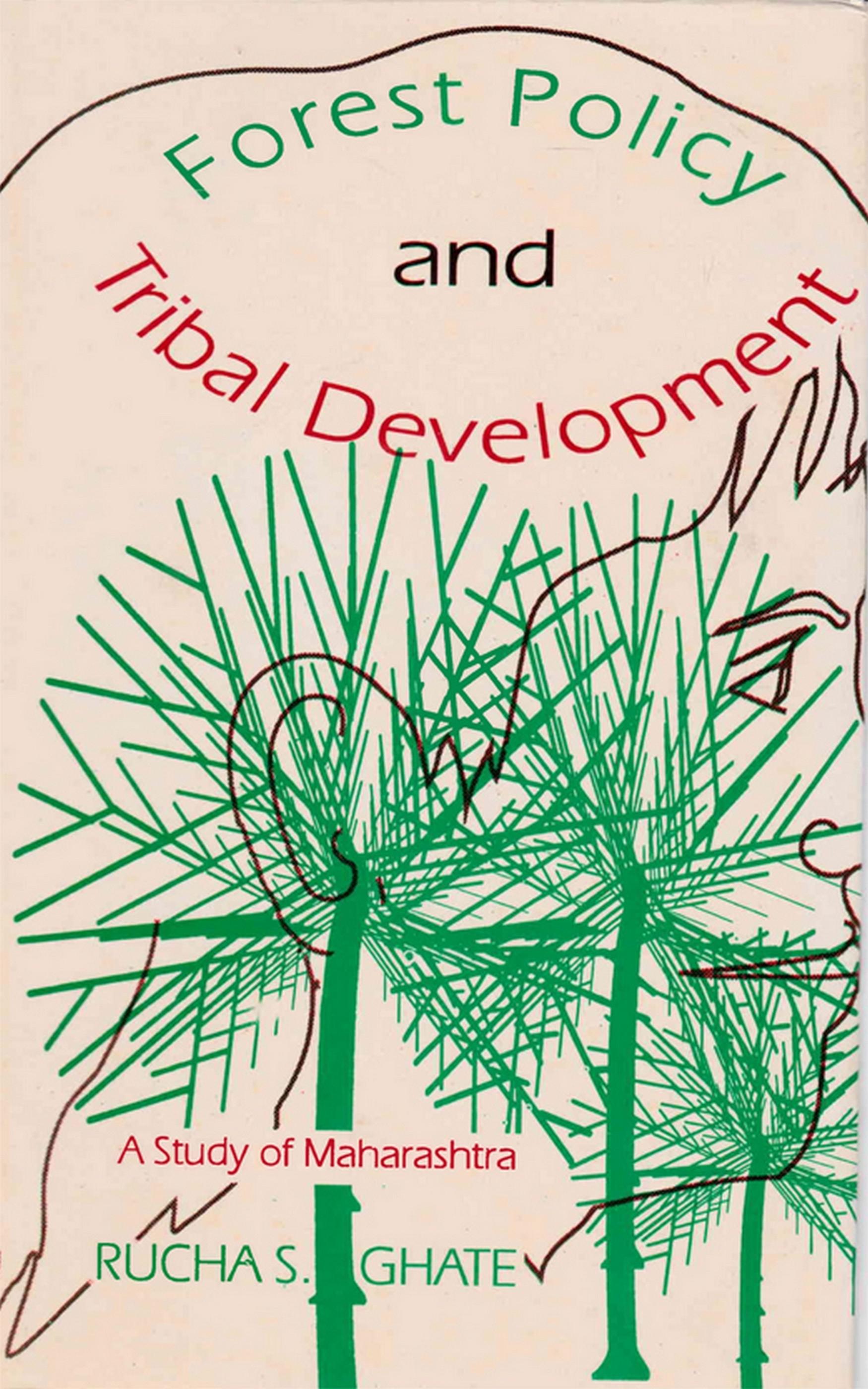Cover image for Forest Policy And Tribal Development A Study Of Maharashtra