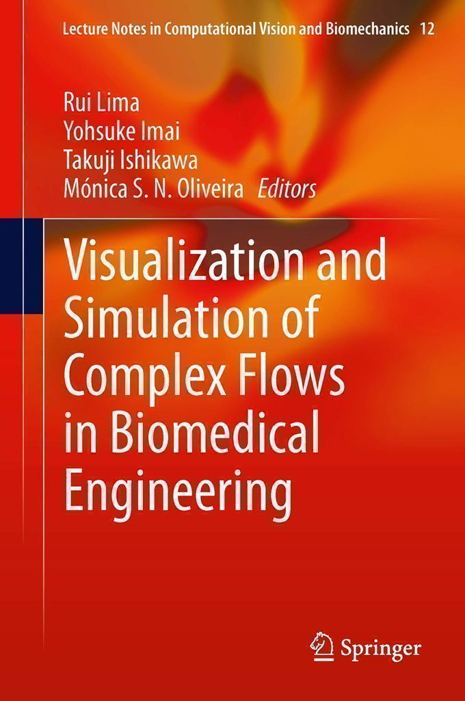 Cover image for Visualization and Simulation of Complex Flows in Biomedical Engineering