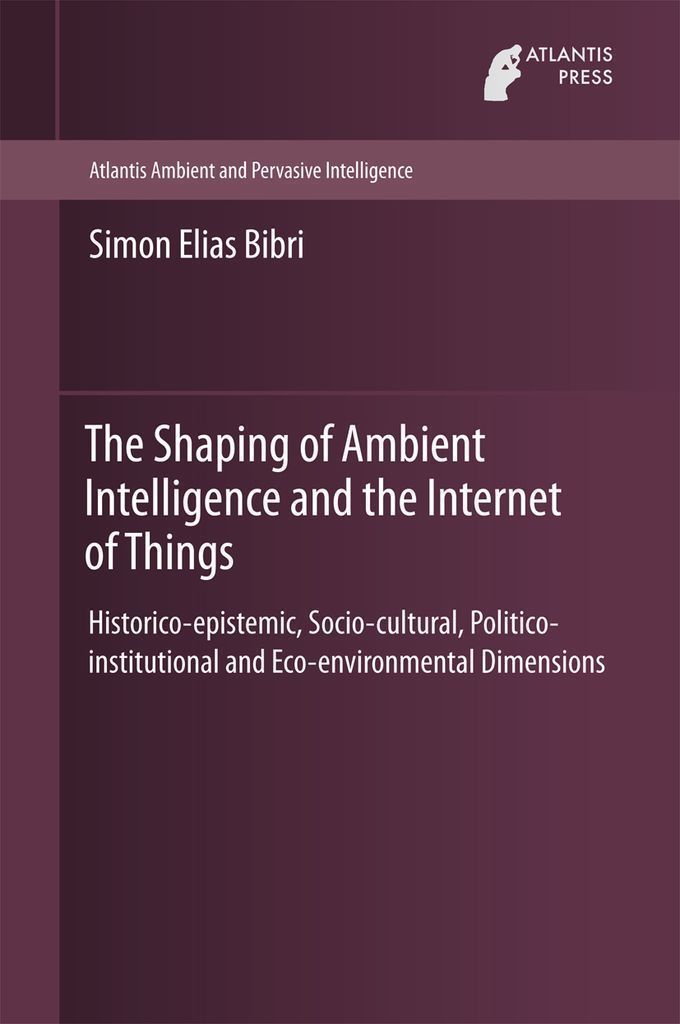 Cover image for The Shaping of Ambient Intelligence and the Internet of Things