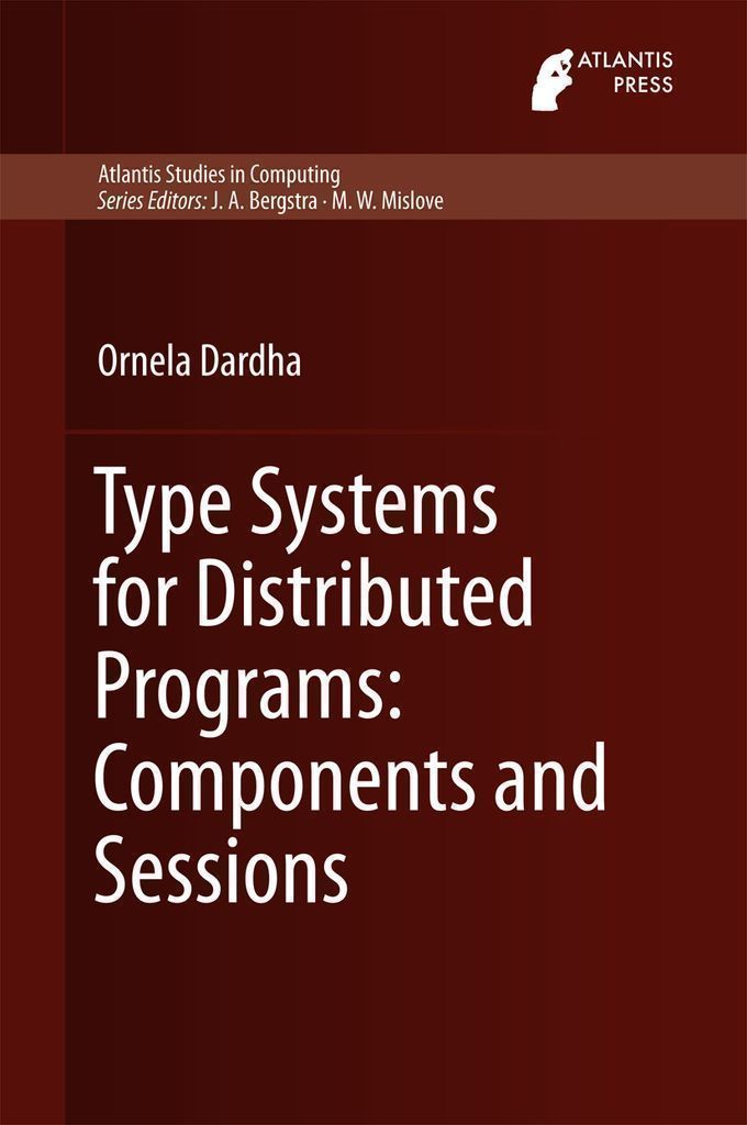 Cover image for Type Systems for Distributed Programs: Components and Sessions