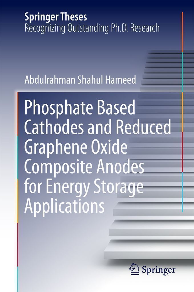 Cover image for Phosphate Based Cathodes and Reduced Graphene Oxide Composite Anodes for Energy Storage Applications