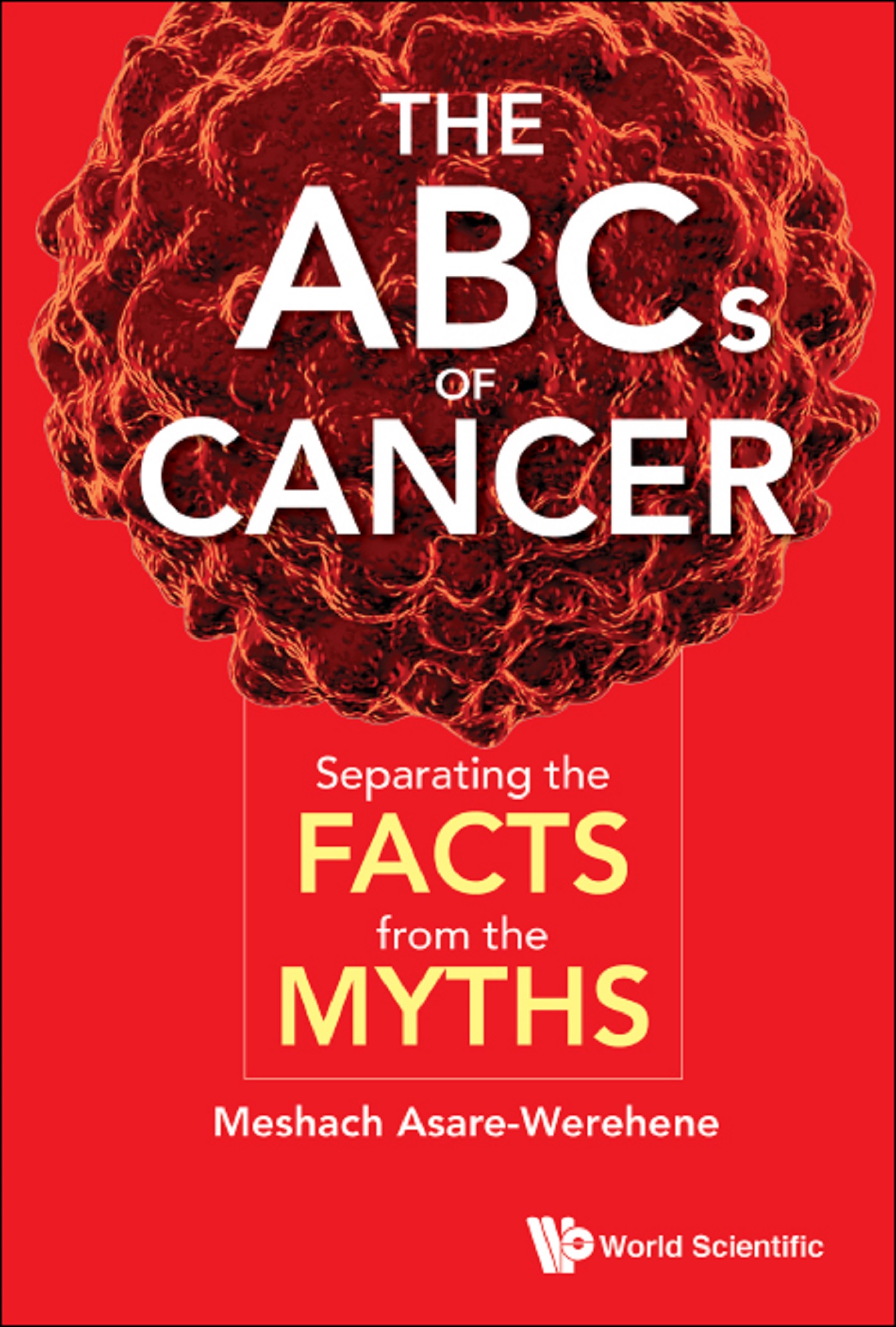 Cover image for ABCS OF CANCER, THE: SEPARATING THE FACTS FROM THE MYTHS