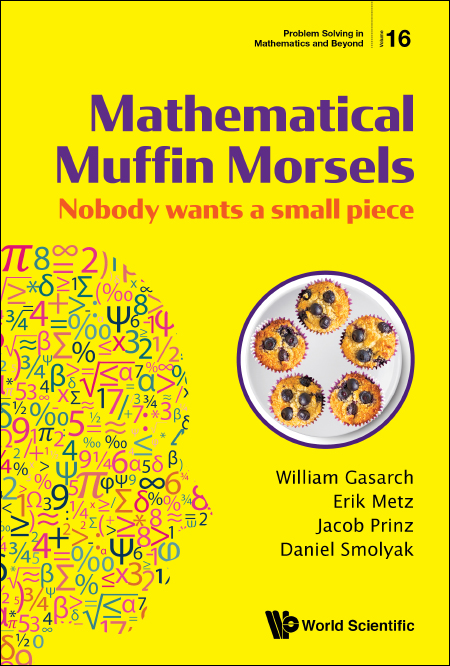 Cover image for MATHEMATICAL MUFFIN MORSELS: NOBODY WANTS A SMALL PIECE