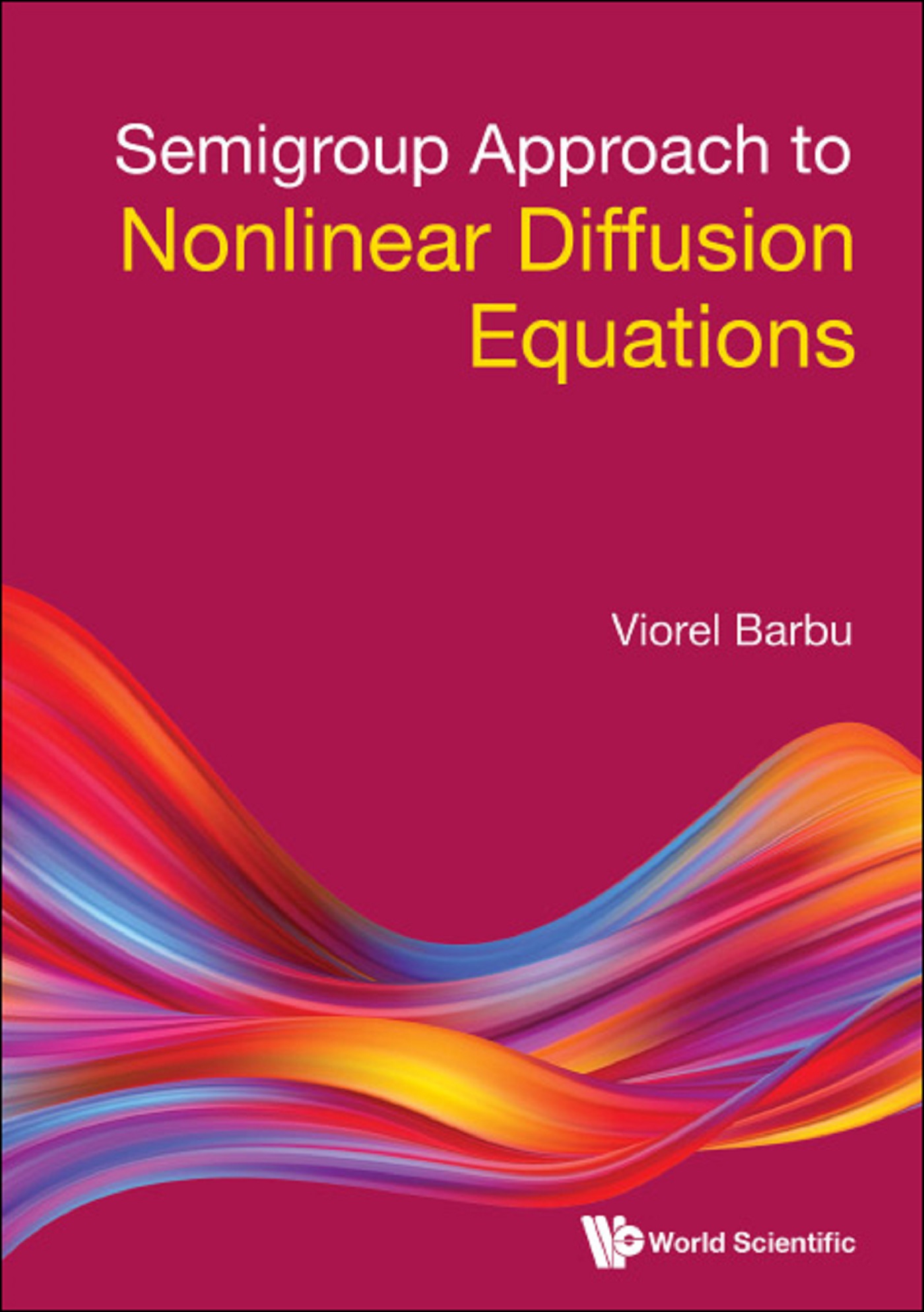 Semigroup Approach To Nonlinear Diffusion Equations by Viorel Barbu