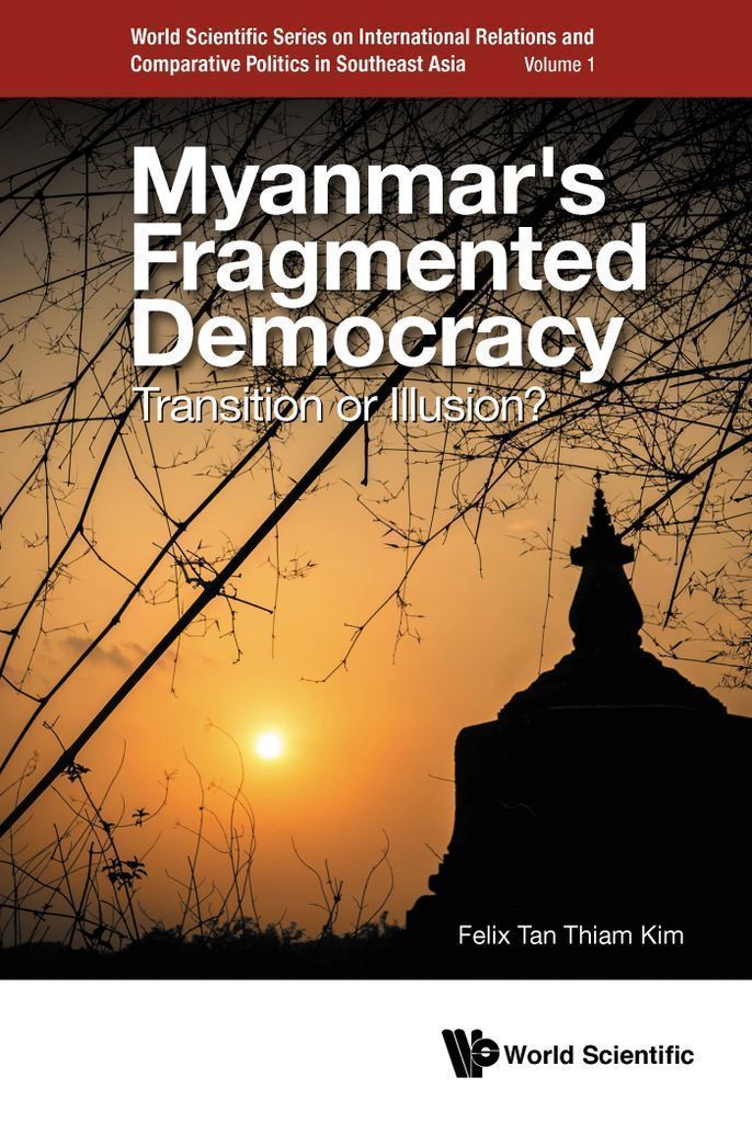 Cover image for MYANMAR'S FRAGMENTED DEMOCRACY: TRANSITION OR ILLUSION?