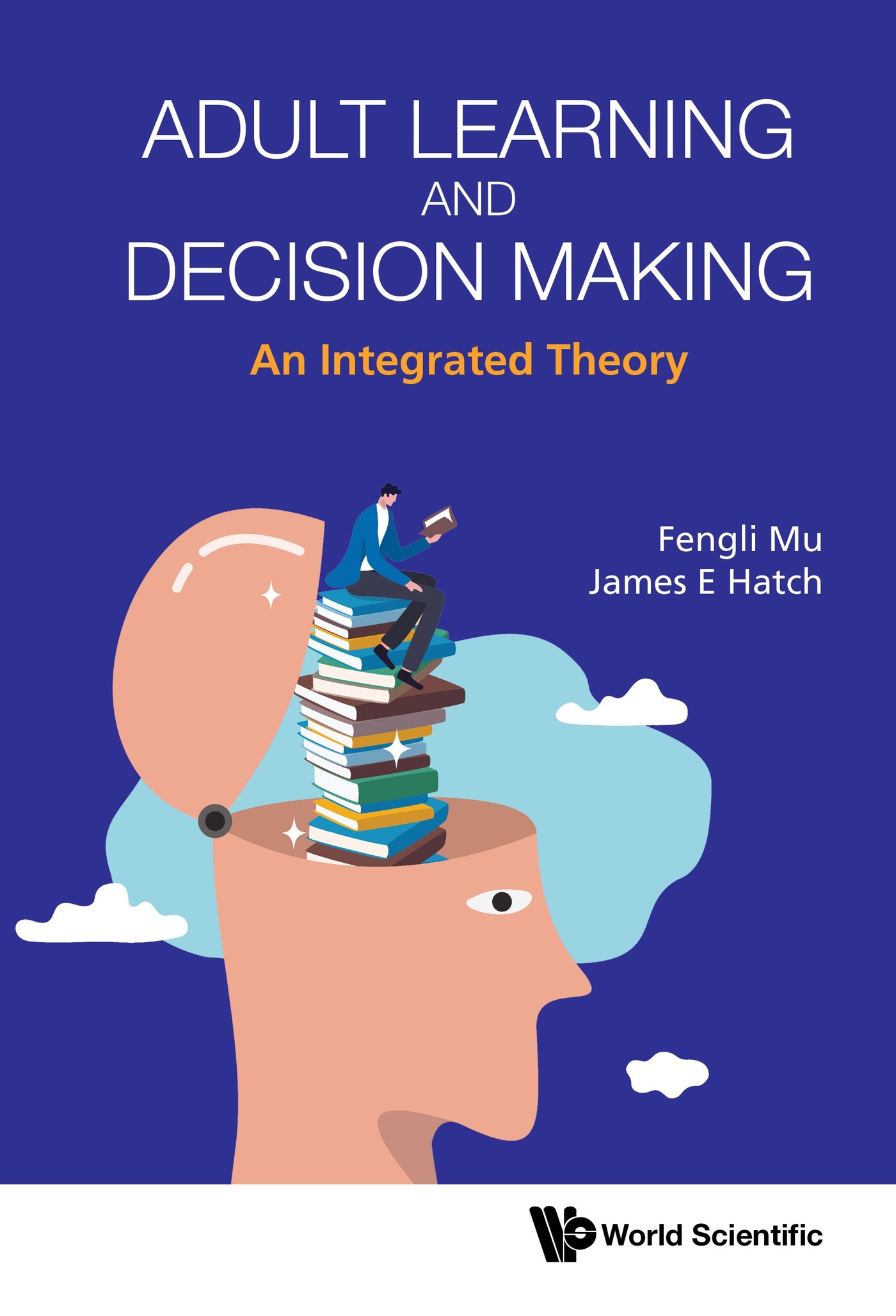 Cover image for ADULT LEARNING AND DECISION MAKING: AN INTEGRATED THEORY