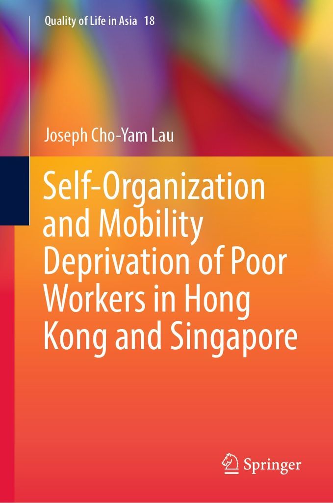 Cover image for Self-Organization and Mobility Deprivation of Poor Workers in Hong Kong and Singapore