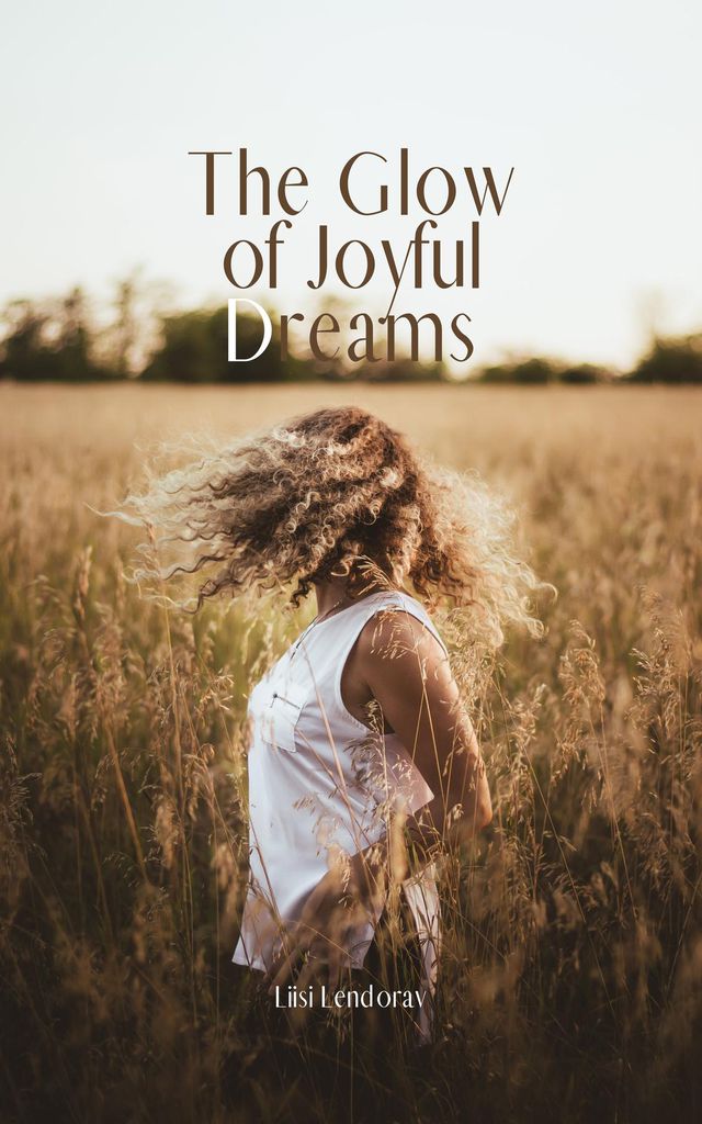 Cover image for The Glow of Joyful Dreams