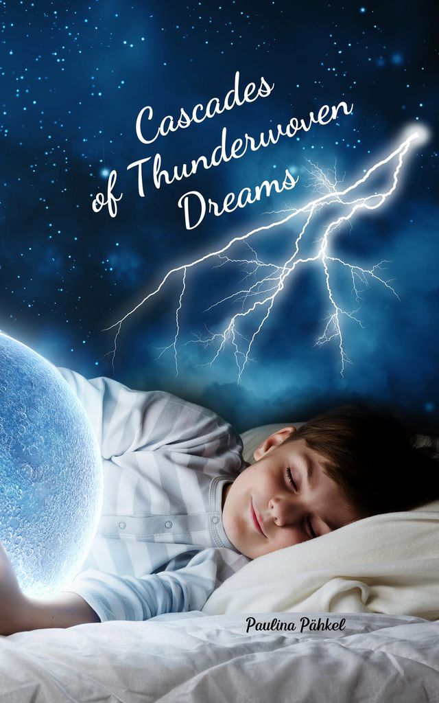 Cover image for Cascades of Thunderwoven Dreams