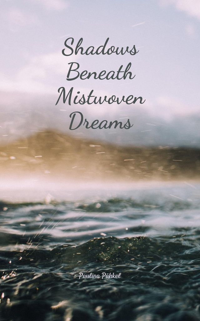 Cover image for Shadows Beneath Mistwoven Dreams