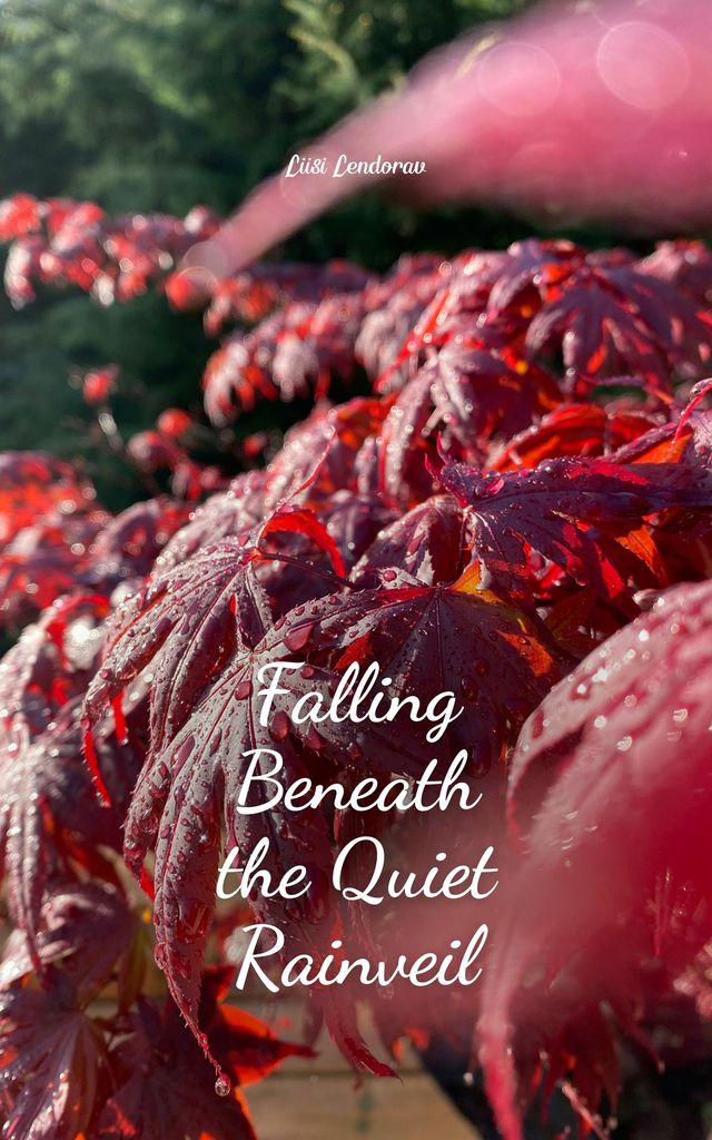 Cover image for Falling Beneath the Quiet Rainveil