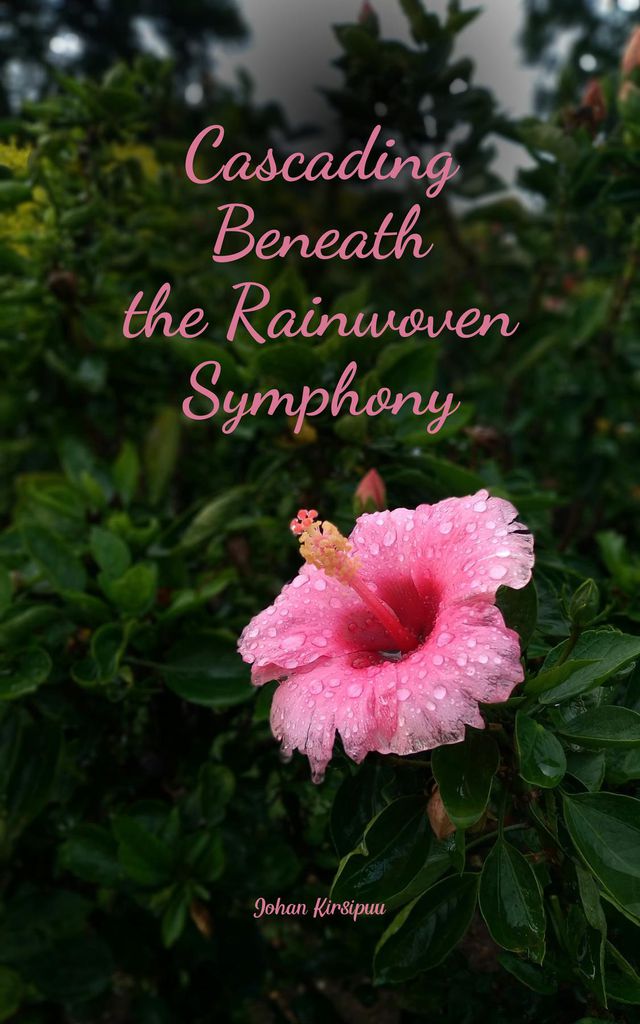 Cover image for Cascading Beneath the Rainwoven Symphony