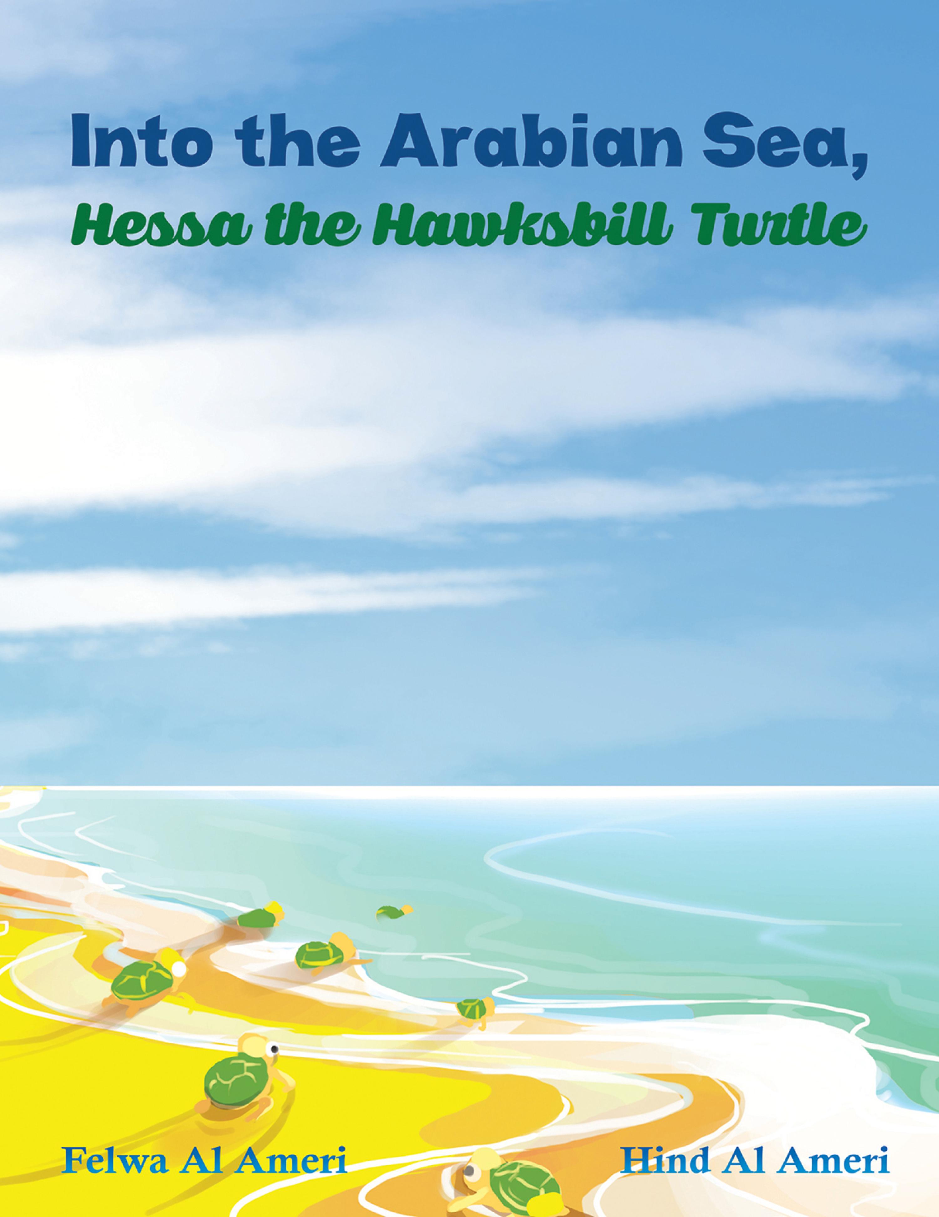 Cover image for Into the Arabian Sea, Hessa the Hawksbill Turtle