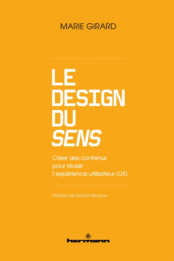 Cover image for Le Design du Sens : creer des contenus pour reussir l'experience utilisateur (UX)