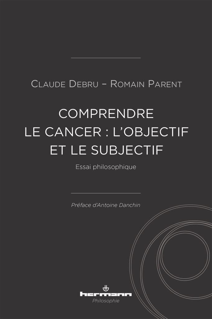 Cover image for Comprendre le cancer : l'objectif et le subjectif