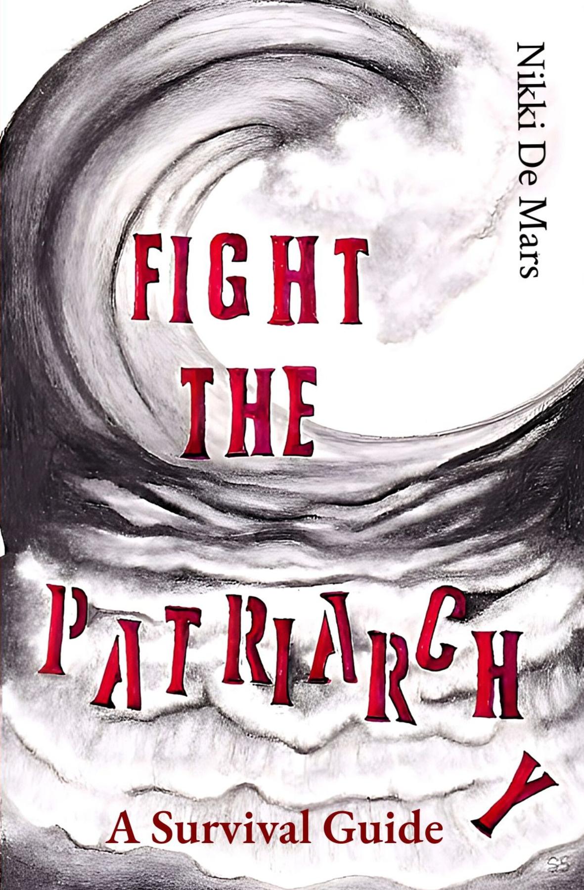 Cover image for Fight the Patriarchy: A Survival Guide