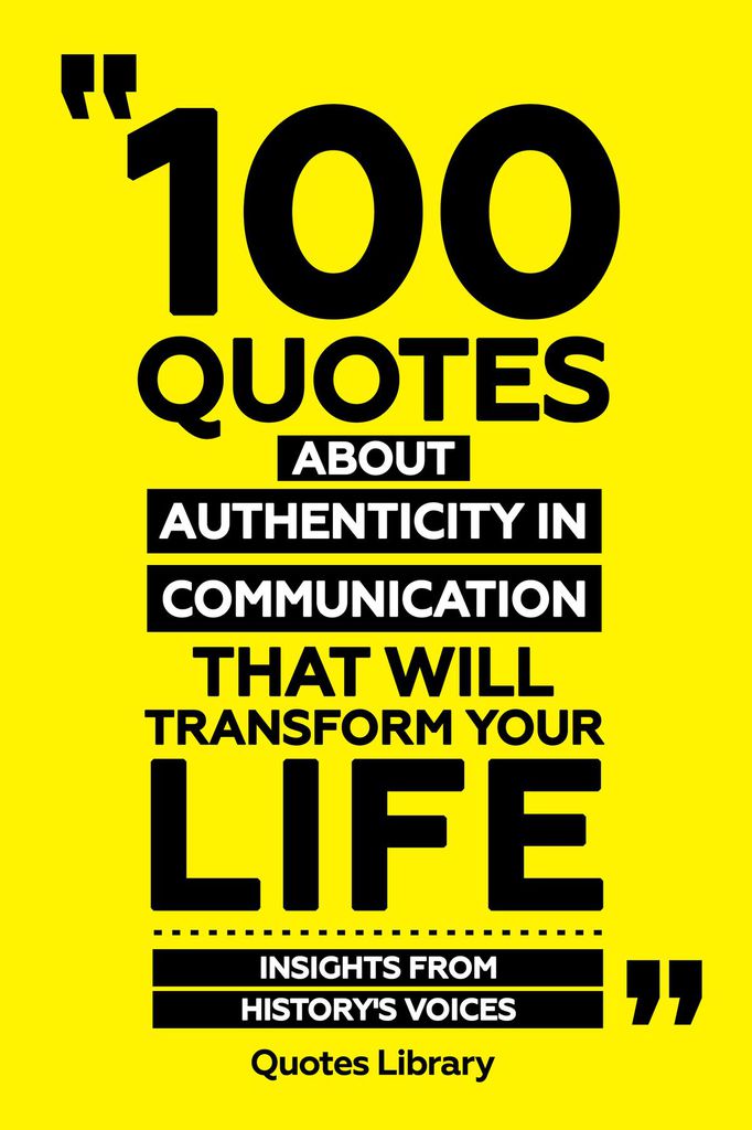 Cover image for 100 Quotes About Authenticity In Communication That Will Transform Your Life - Insights From History's Voices