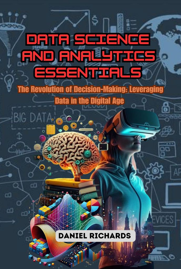 Cover image for Data Science and Analytics Essentials: The Revolution of Decision-Making