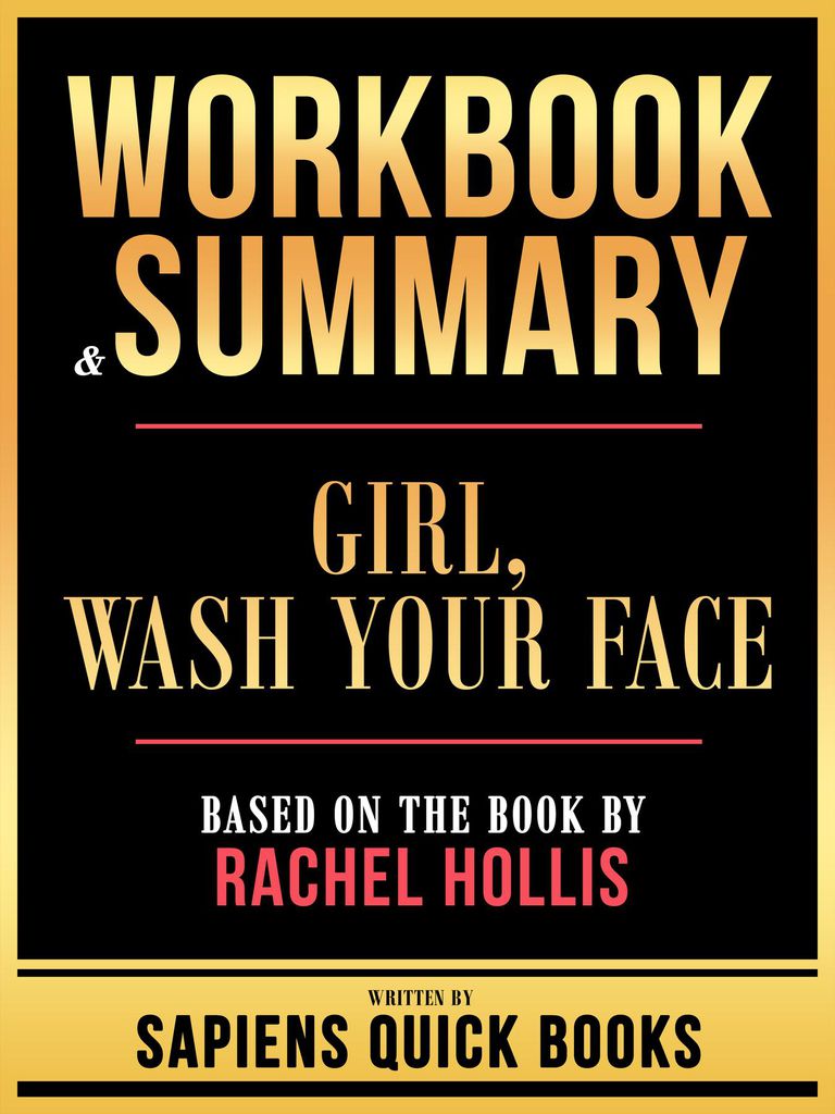 Cover image for Workbook & Summary - Girl, Wash Your Face - Based On The Book By Rachel Hollis