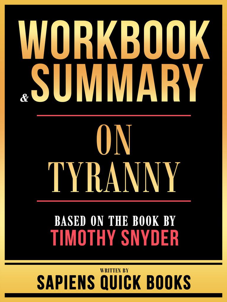 Cover image for Workbook & Summary - On Tyranny - Based On The Book By Timothy Snyder