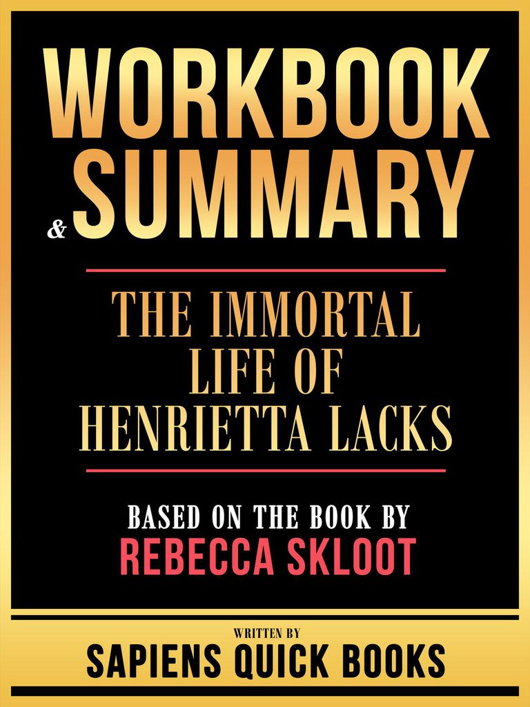 Cover image for Workbook & Summary - The Immortal Life Of Henrietta Lacks - Based On The Book By Rebecca Skloot