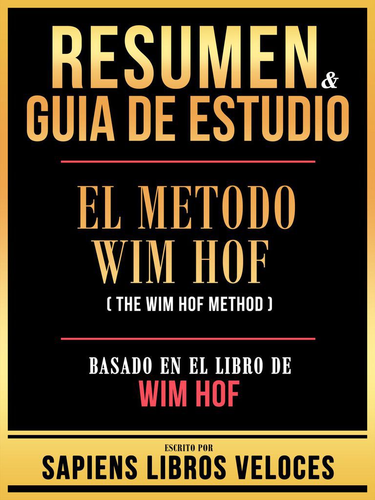 Cover image for Resumen & Guia De Estudio - El Metodo Wim Hof (The Wim Hof Method) - Basado En El Libro De Wim Hof