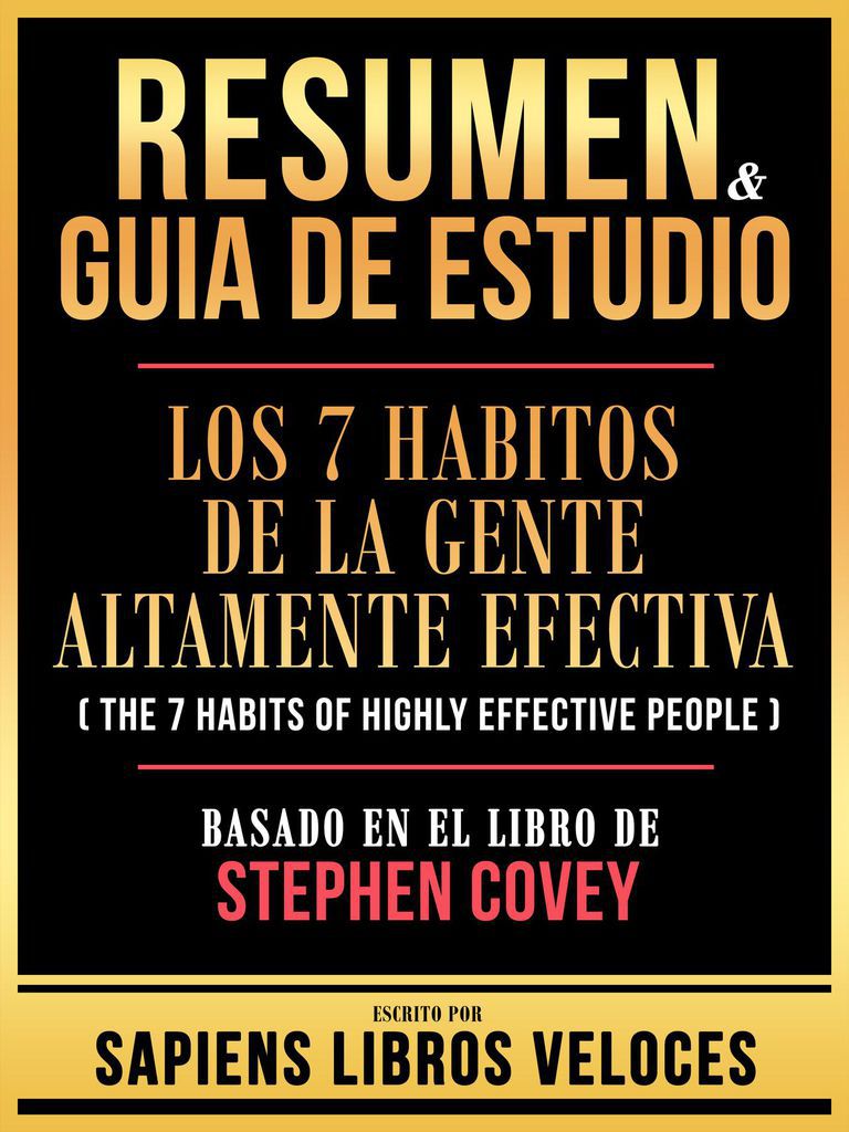 Cover image for Resumen & Guia De Estudio - Los 7 Habitos De La Gente Altamente Efectiva (The 7 Habits Of Highly Effective People) - Basado En El Libro De Stephen Covey
