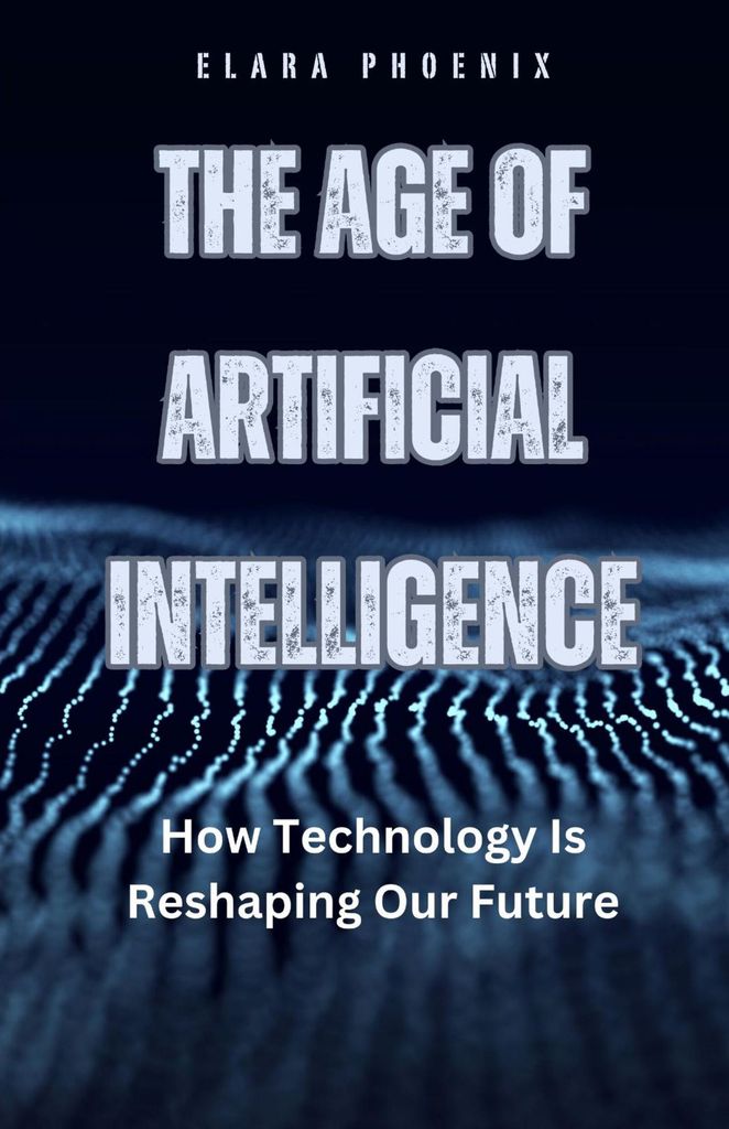 Cover image for The Age of Artificial Intelligence