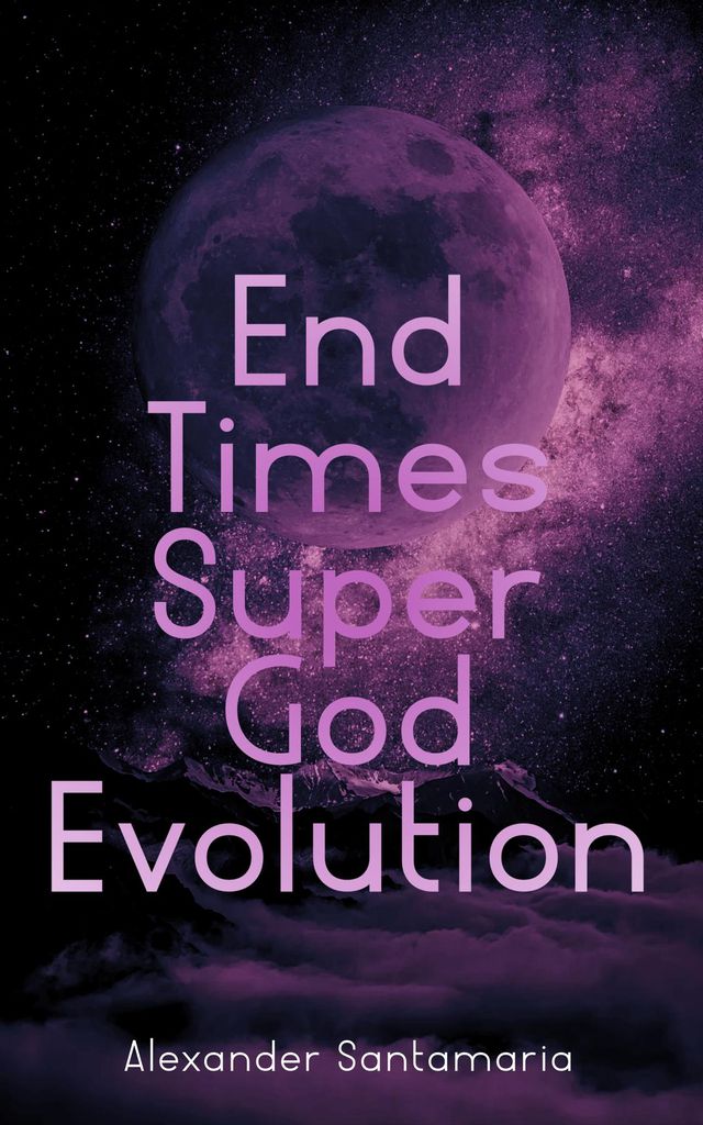 Cover image for End Times Super God Evolution