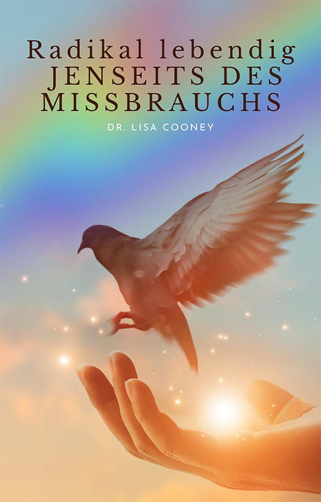 Cover image for Radikal lebendig JENSEITS DES MISSBRAUCHS
