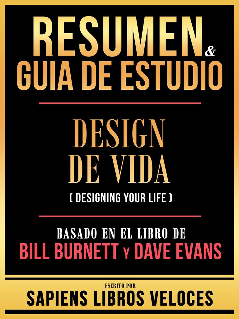 Cover image for Resumen & Guia De Estudio - Design De Vida (Designing Your Life) - Basado En El Libro De Bill Burnett Y Dave Evans