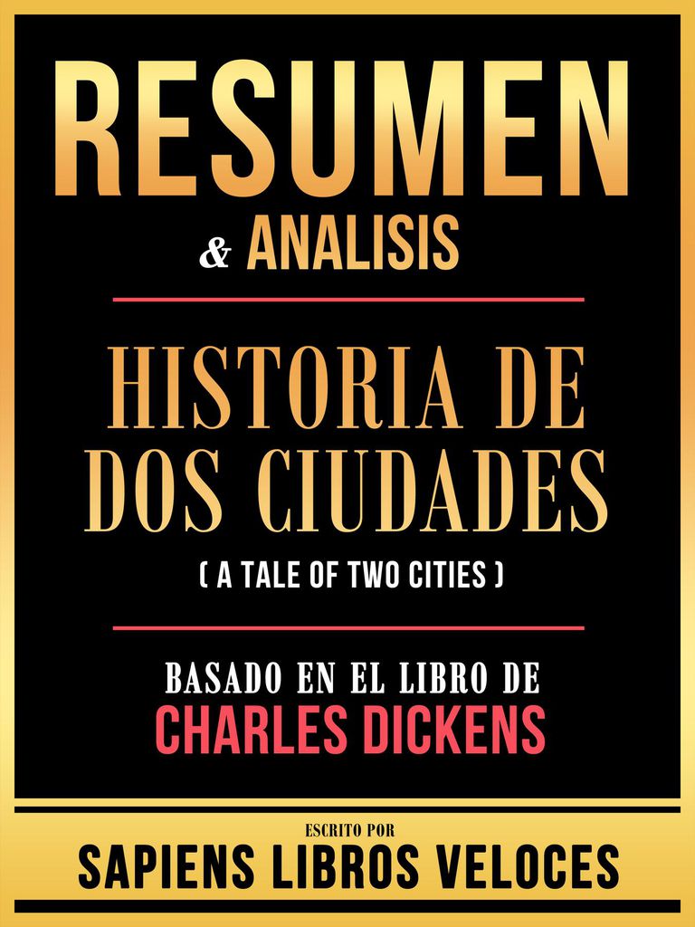 Cover image for Resumen & Analisis - Historia De Dos Ciudades (A Tale Of Two Cities) - Basado En El Libro De Charles Dickens