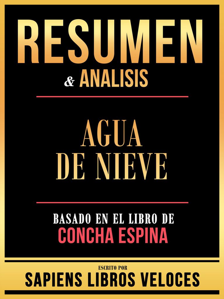 Cover image for Resumen & Analisis - Agua De Nieve - Basado En El Libro De Concha Espina