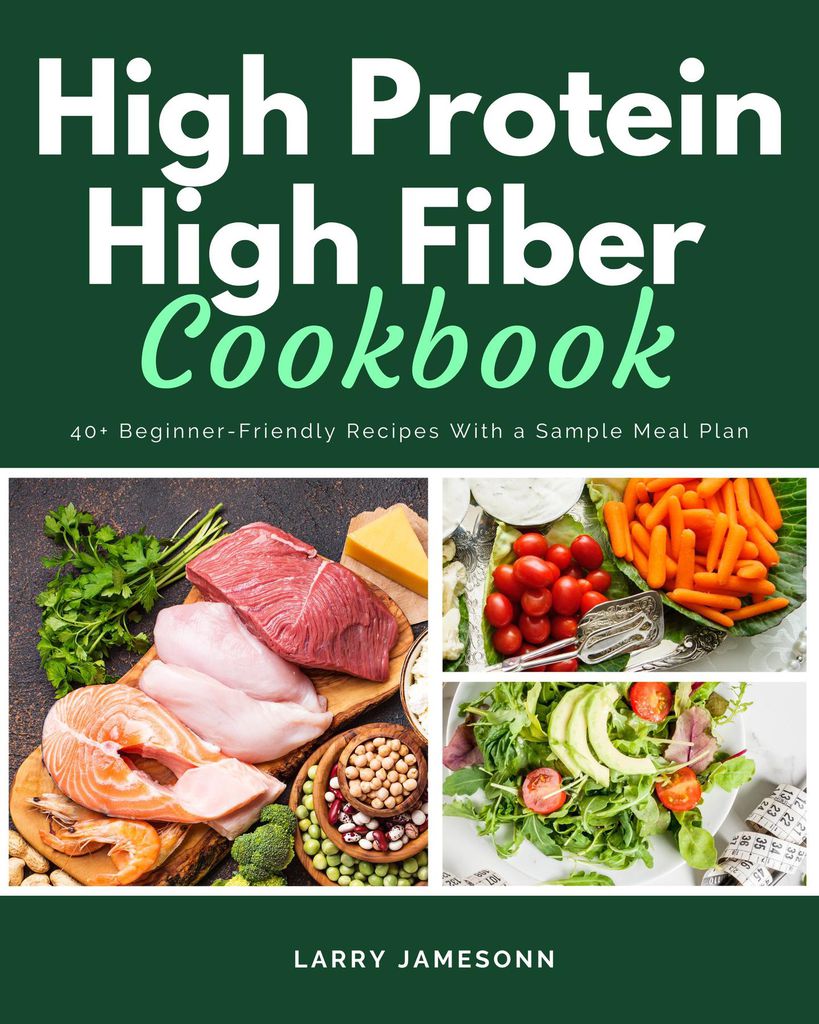 Cover image for High Protein High Fiber Cookbook