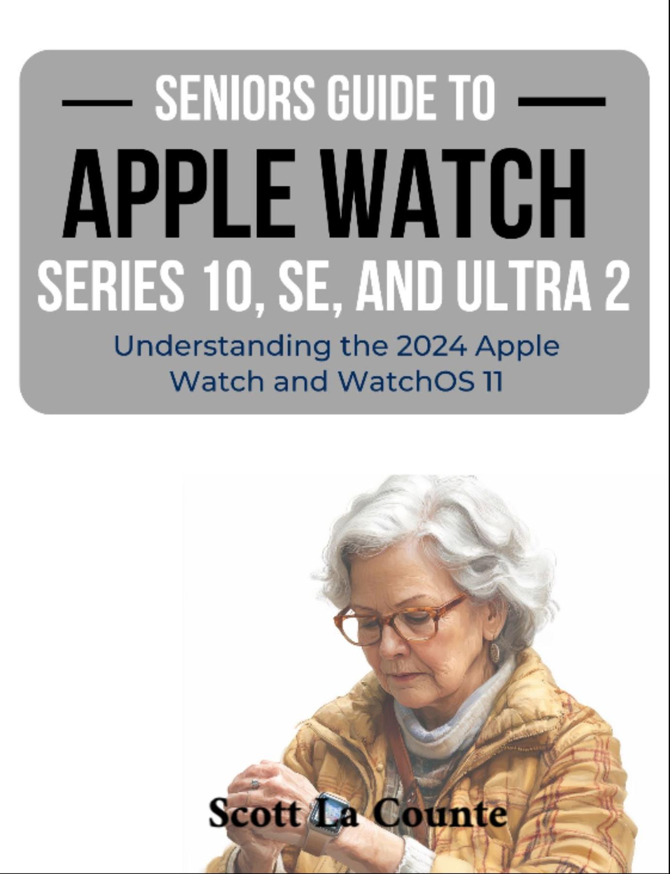 Cover image for Seniors Guide to the Apple Watch Series 10, SE, and Ultra 2