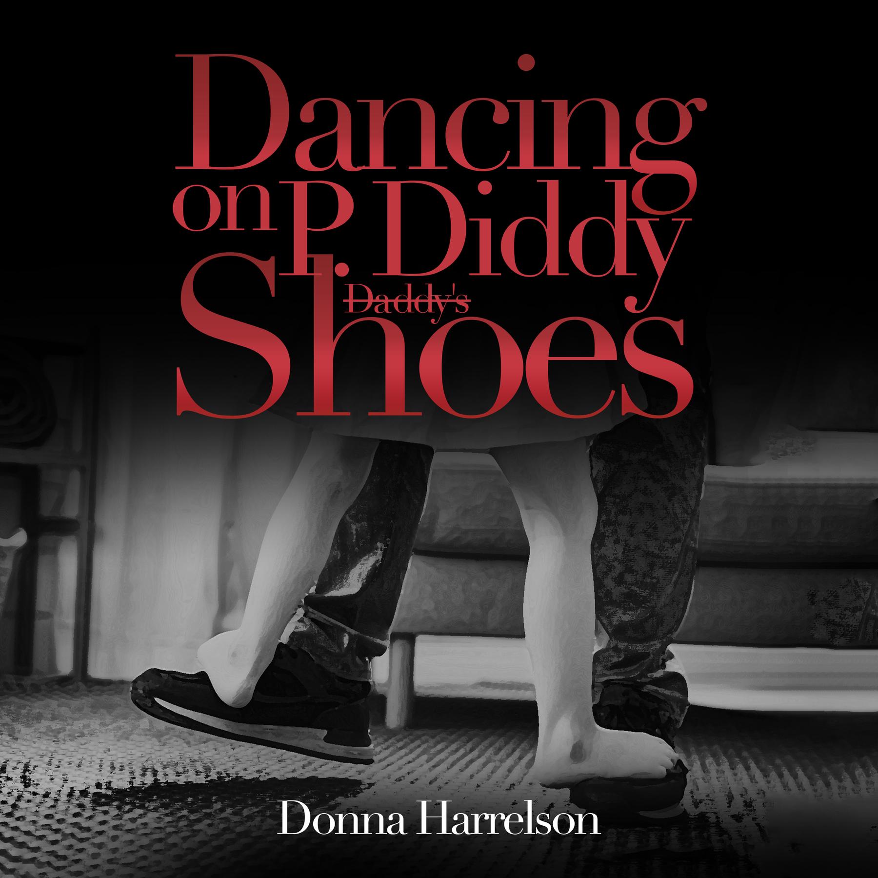 Cover image for Dancing on P. Diddy's Shoes
