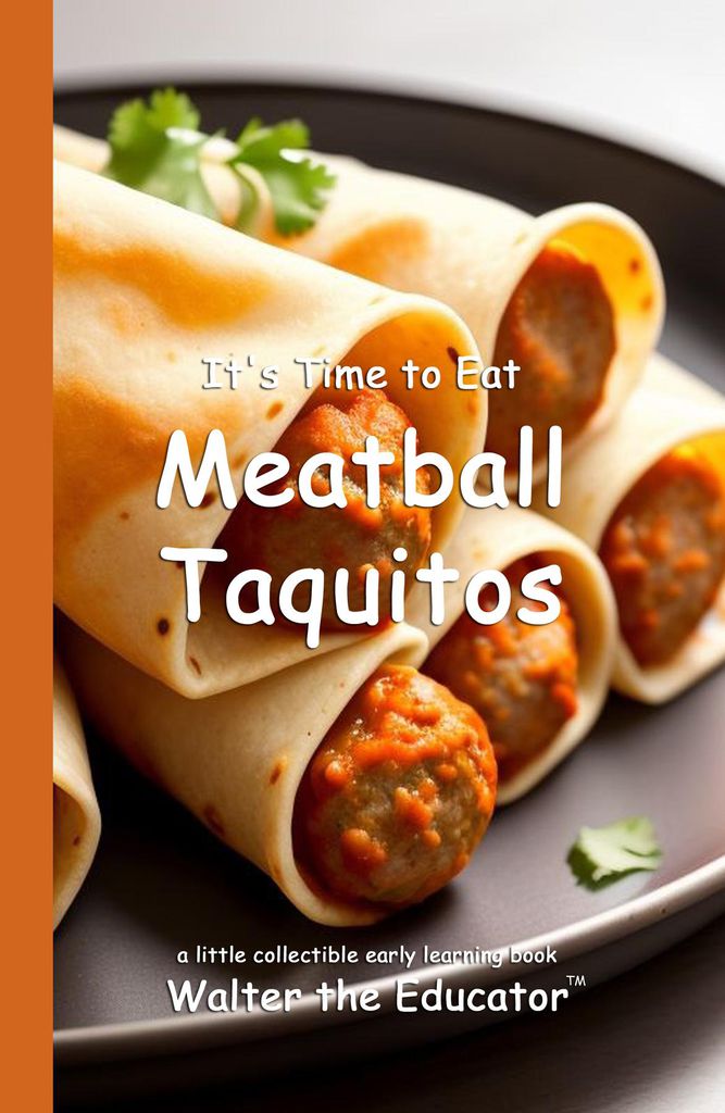 Cover image for It's Time to Eat Meatball Taquitos