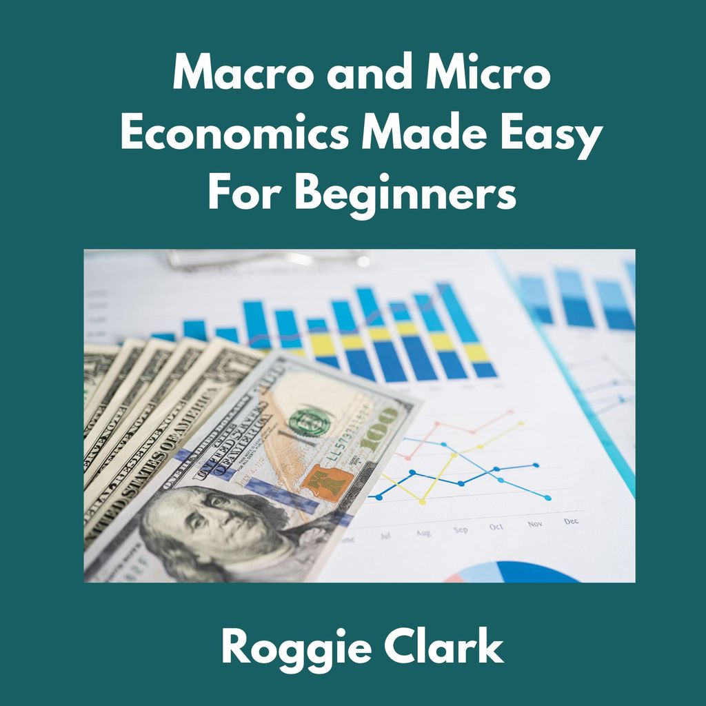 Cover image for Macro and Micro Economics Made Easy For Beginners