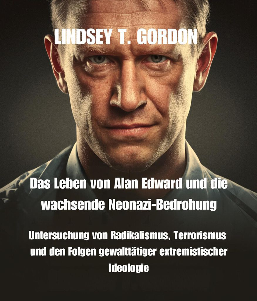 Cover image for Das Leben von Alan Edward und die wachsende Neonazi-Bedrohung