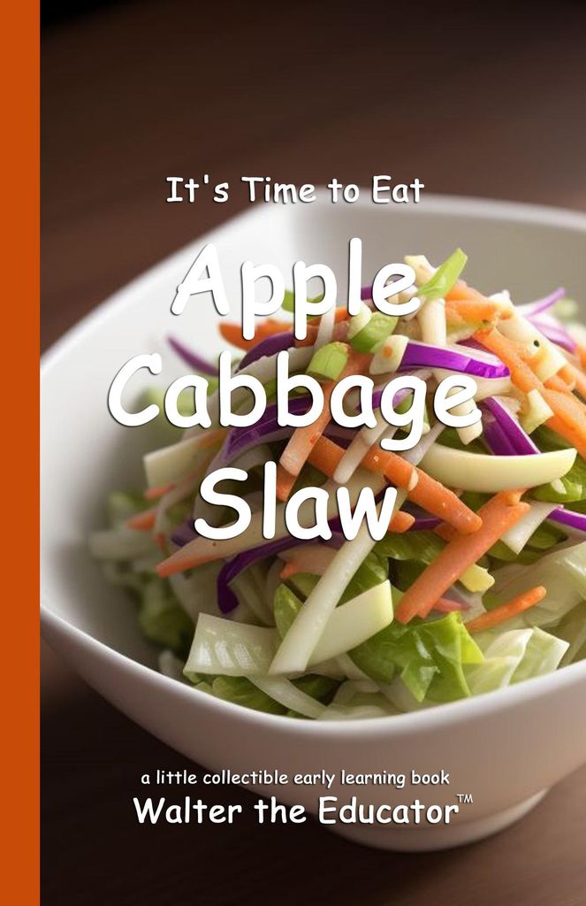 Cover image for It's Time to Eat Apple Cabbage Slaw