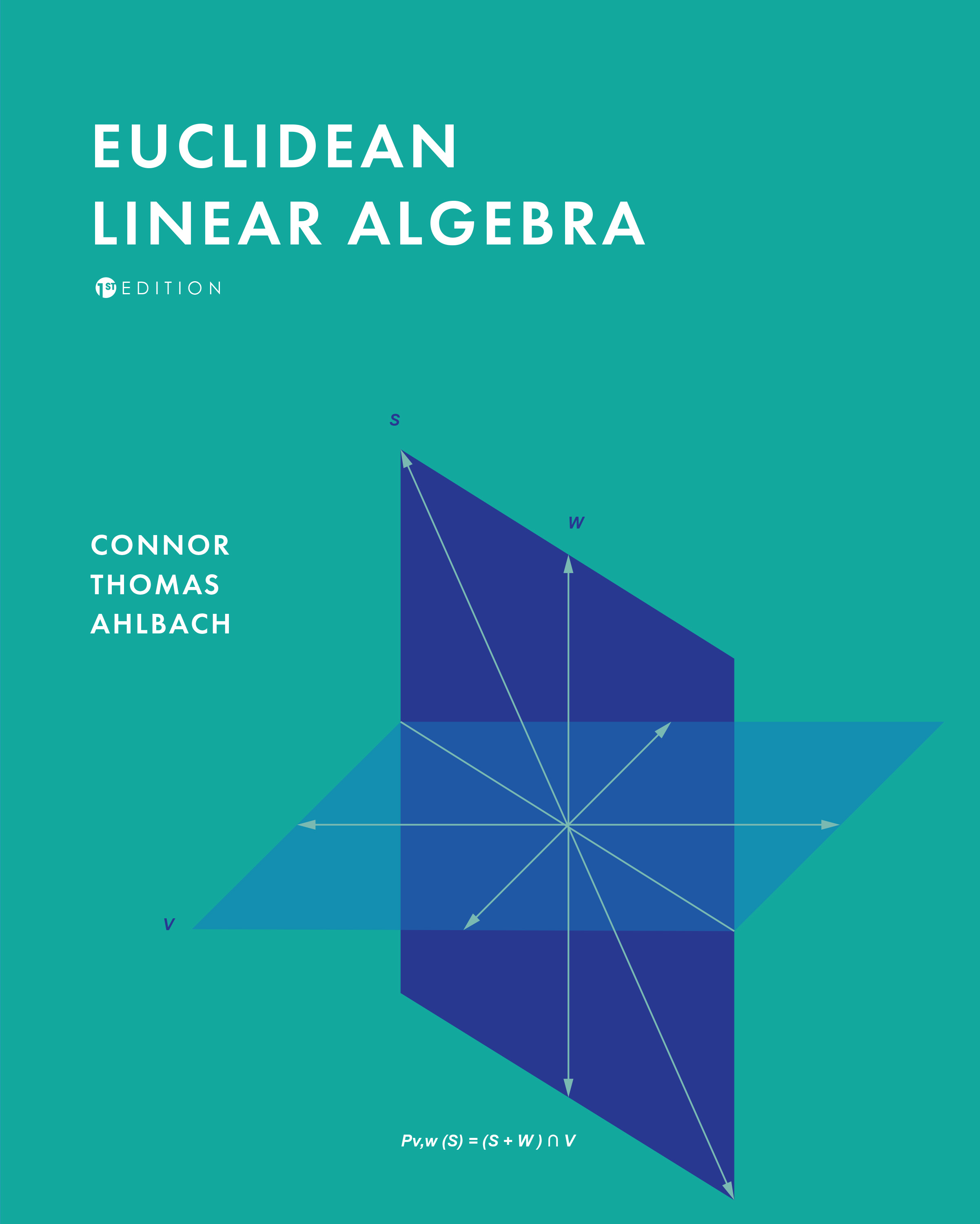 Euclidean Linear Algebra by: Connor Thomas Ahlbach - 9798823322379