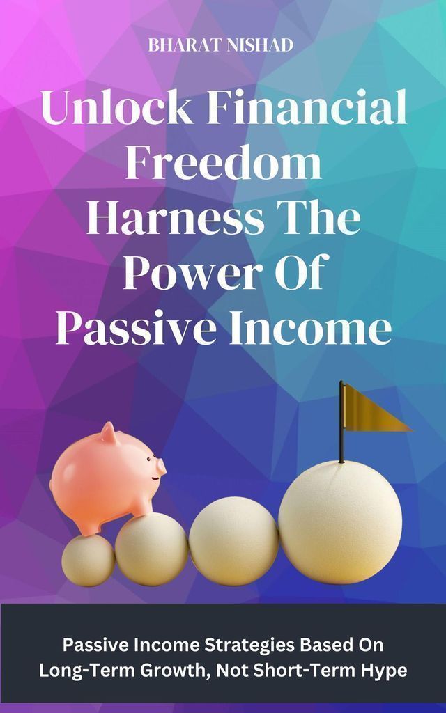 Cover image for Unlock Financial Freedom Harness The Power Of Passive Income