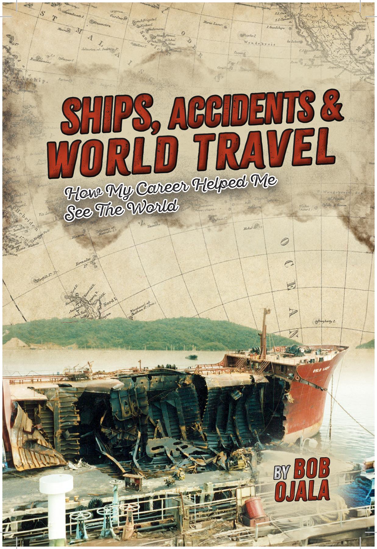Cover image for SHIPS, ACCIDENTS & WORLD TRAVEL