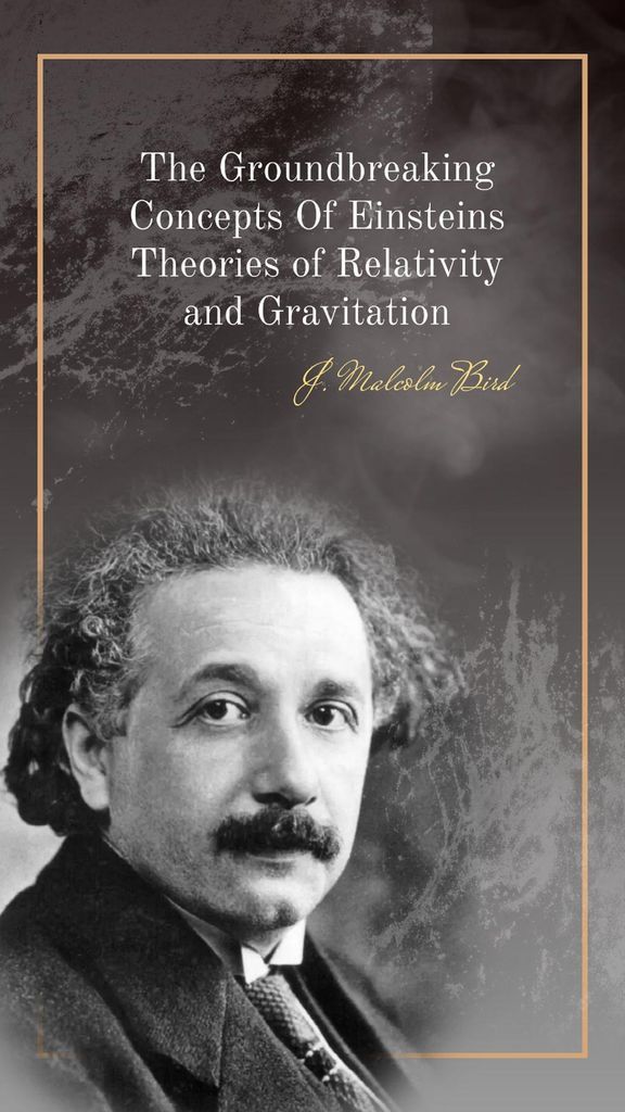 Cover image for the groundbreaking concepts of Einsteins Theories of Relativity and Gravitation