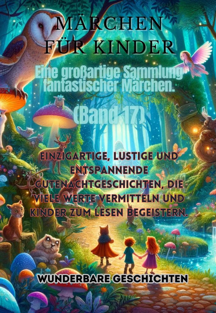 Cover image for Marchen fur Kinder Eine groartige Sammlung fantastischer Marchen. (Band 17)