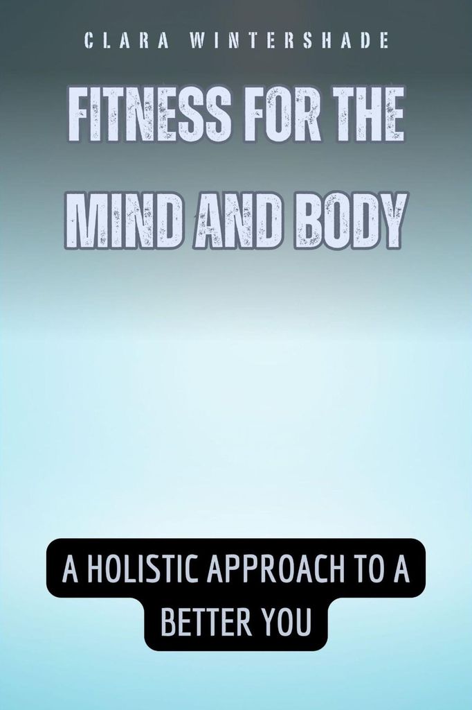 Cover image for Fitness for the Mind and Body