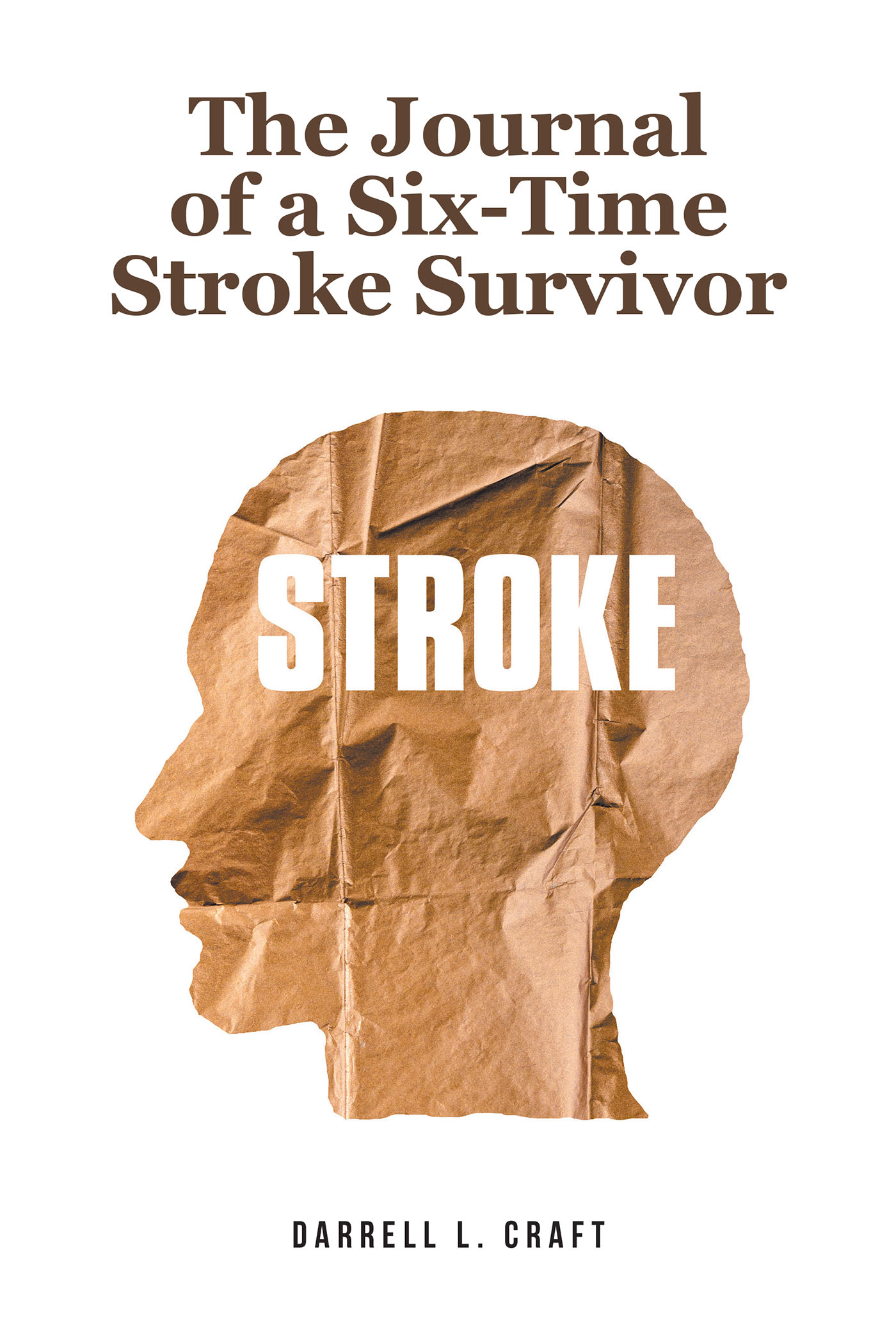 Cover image for The Journal of a Six-Time Stroke Survivor