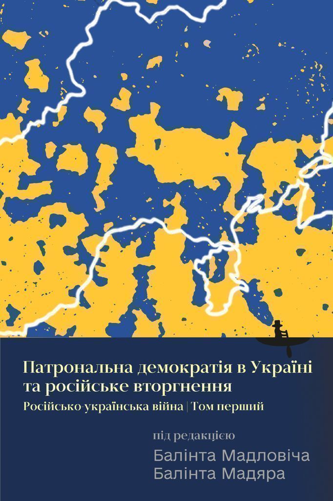 Cover image for Ukraines Patronal Democracy and the Russian Invasion