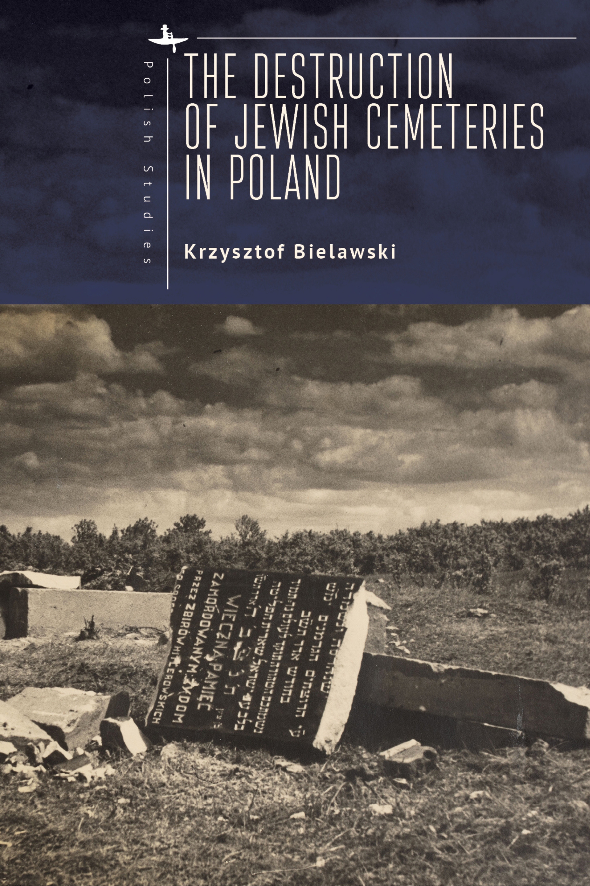 Cover image for The Destruction of Jewish Cemeteries in Poland