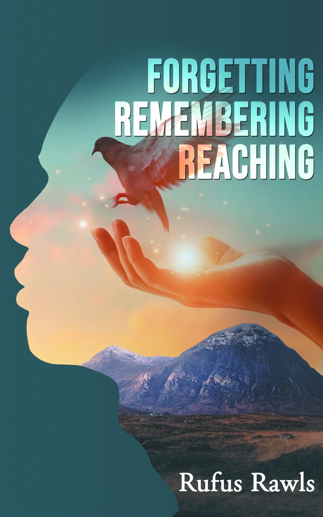 Cover image for Forgetting, Remembering, Reaching